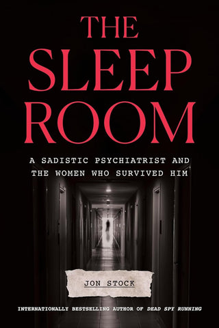 Sleep Room: A Sadistic Psychiatrist and the Women Who Survived Him