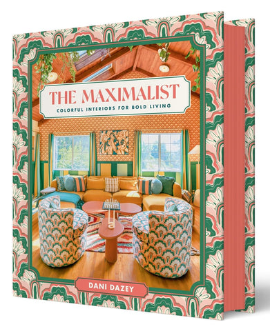 Maximalist: Colorful Interiors for Bold Living