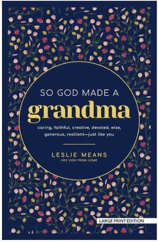 So God Made a Grandma Caring, Faithful, Creative, Devoted, Wise, Generous, Resilient-Just Like You