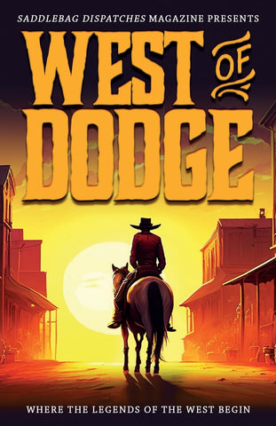 West of Dodge Where the Legends of the West Begin