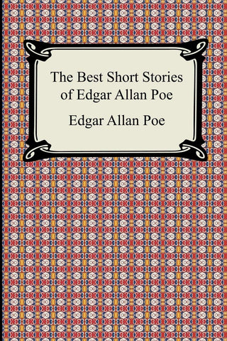 Best Short Stories of Edgar Allan Poe: (The Fall of the House of Usher, the Tell-Tale Heart and Other Tales)