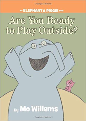 Are You Ready to Play Outside?-An Elephant and Piggie Book