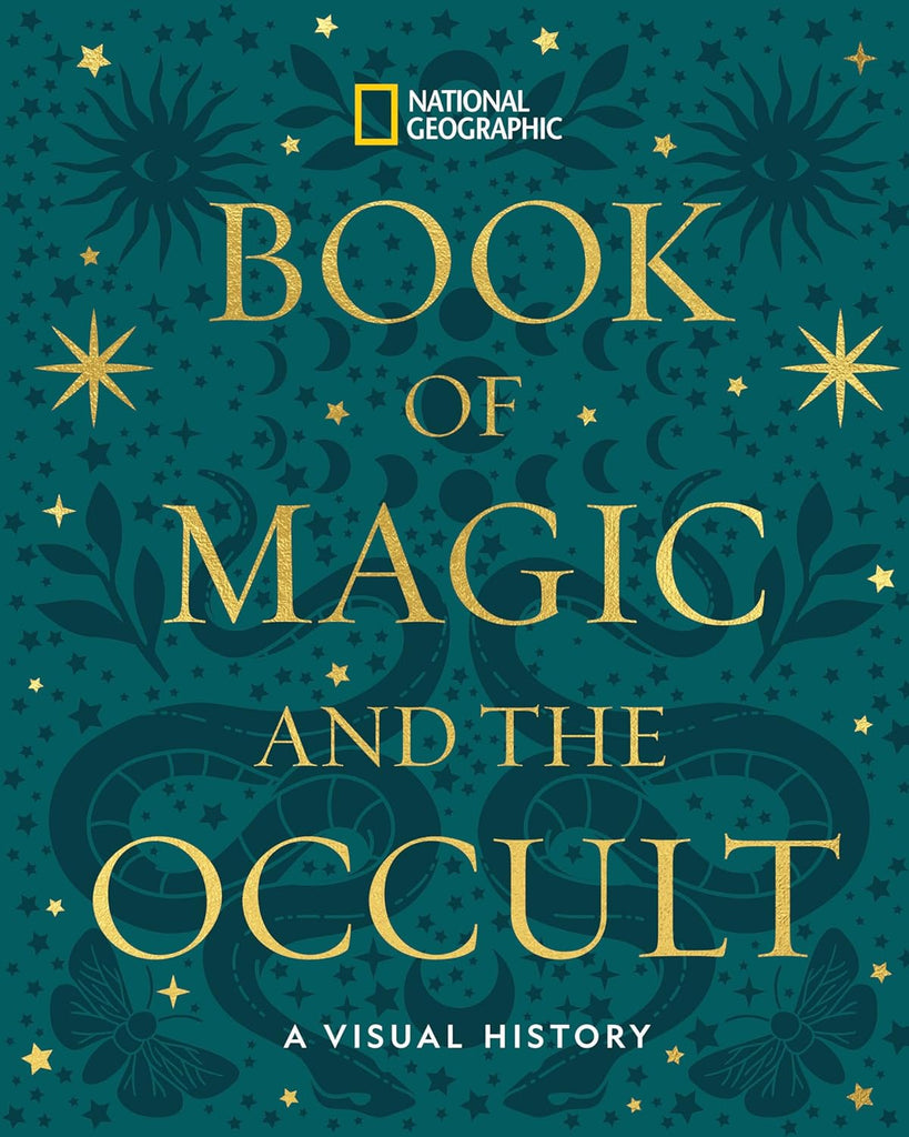 National Geographic Book of Magic and the Occult: A Visual History