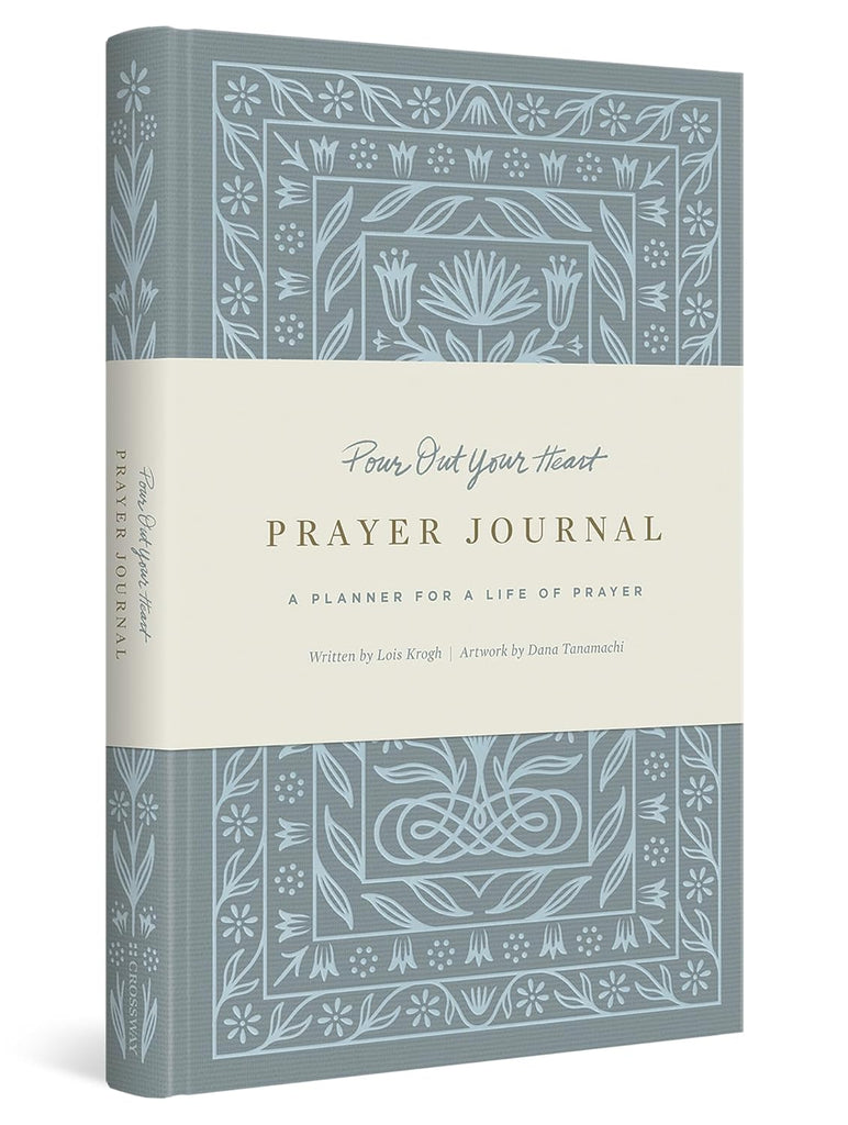 Pour Out Your Heart Prayer Journal A Planner for a Life of Prayer (Cloth Over Board)