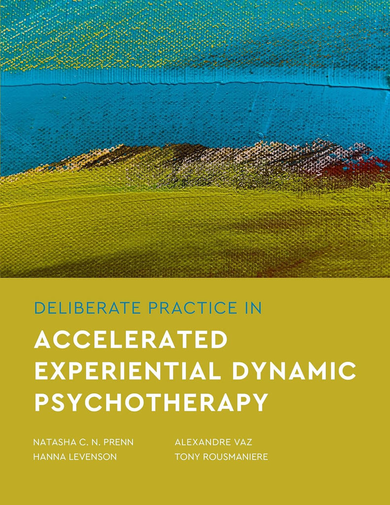 Deliberate Practice in Accelerated Experiential Dynamic Psychotherapy