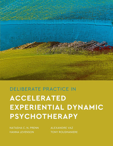 Deliberate Practice in Accelerated Experiential Dynamic Psychotherapy