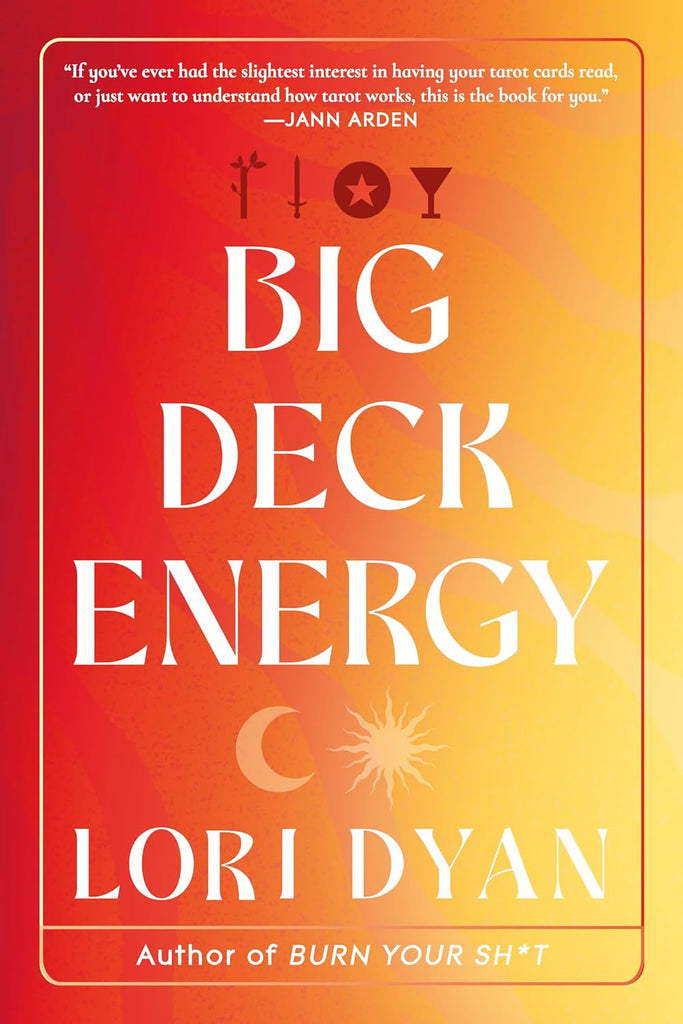 Big Deck Energy The Life-Changing Wisdom of Tarot