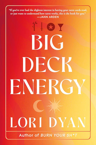 Big Deck Energy The Life-Changing Wisdom of Tarot