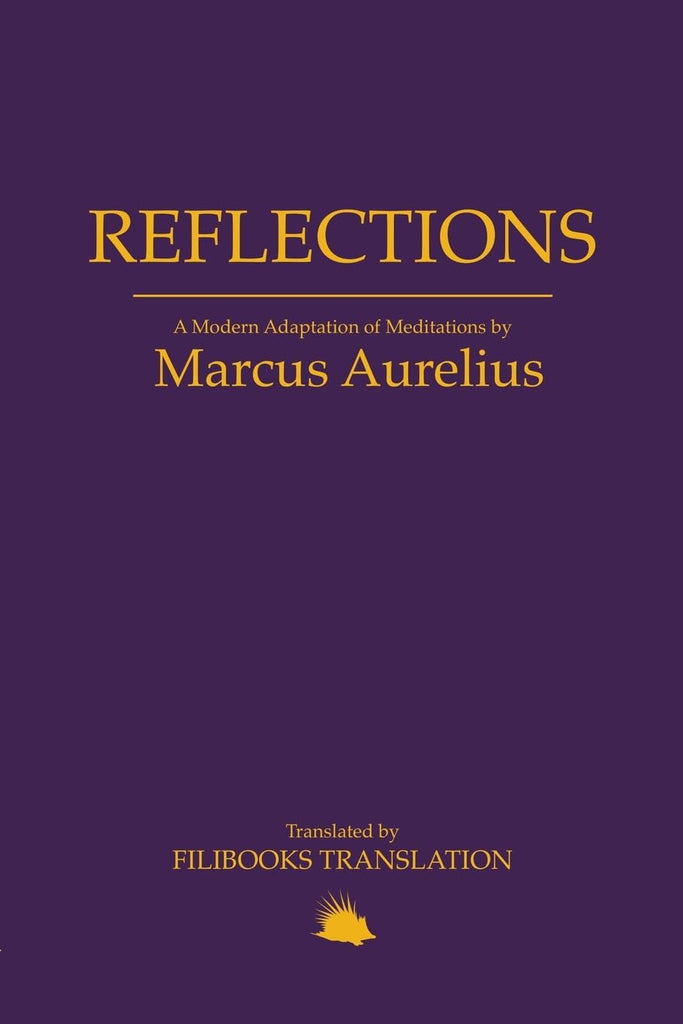Reflections A Modern Adaptation of Meditations by Marcus Aurelius
