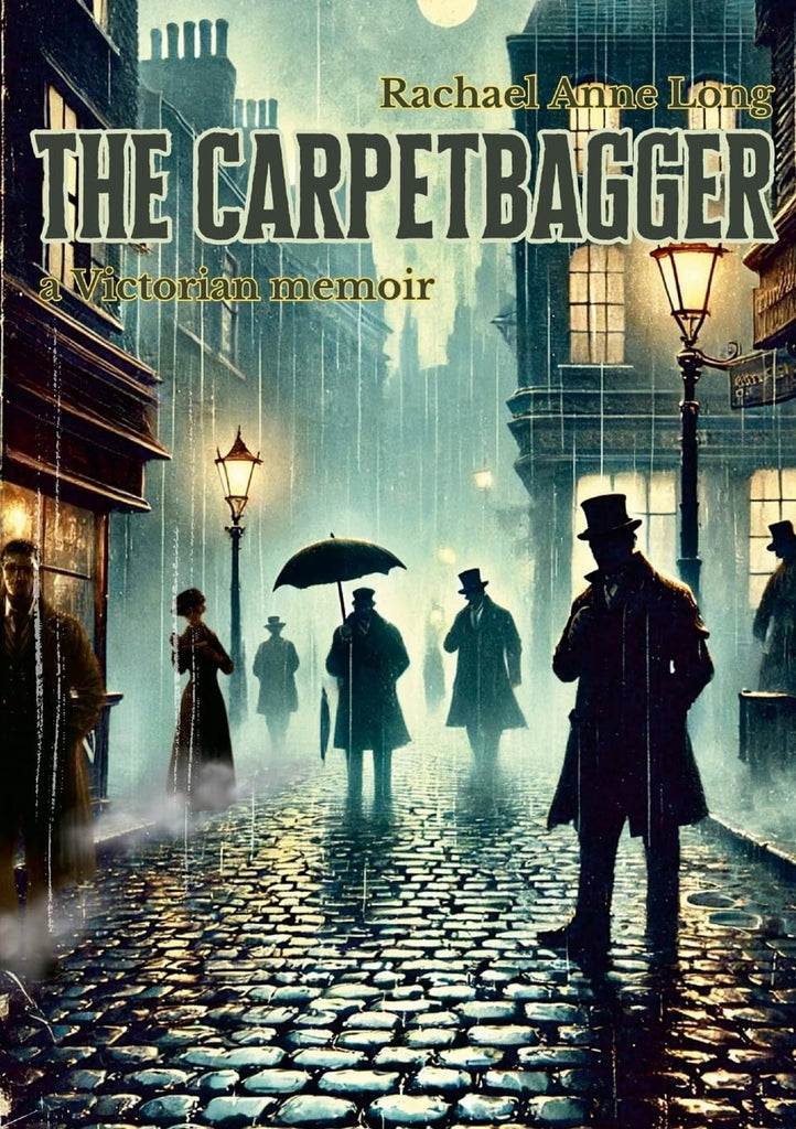 Carpetbagger A Victorian memoir