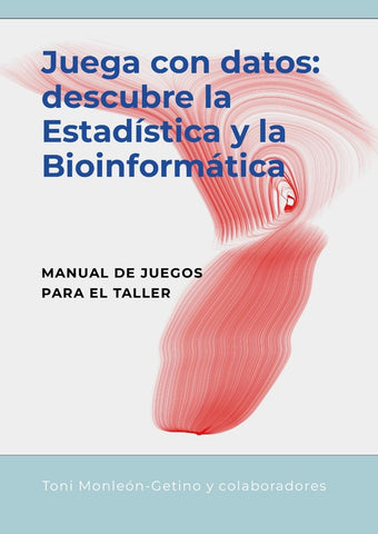 Juega con datos descubre la Estadistica y la Bioinformatica