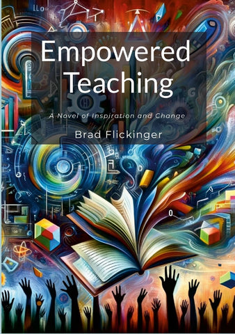 Empowered Teaching A Novel of Inspiration and Change