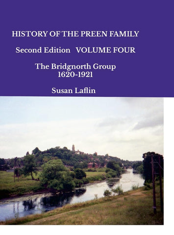 HISTORY OF THE PREEN FAMILY Second Edition Volume Four The Bridgnorth Group 1640-1921