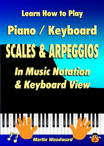 Learn How to Play Piano / Keyboard SCALES & ARPEGGIOS In Music Notation & Keyboard View