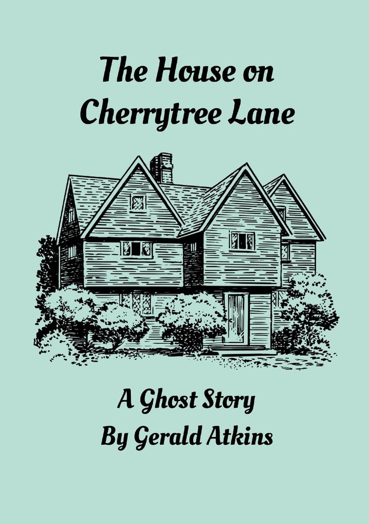 House on Cherrytree Lane A Ghost Story