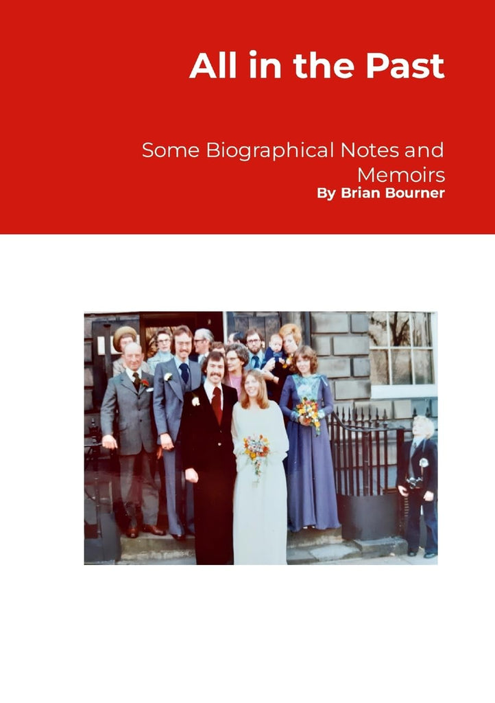 All in the Past Some biographical notes and memoirs