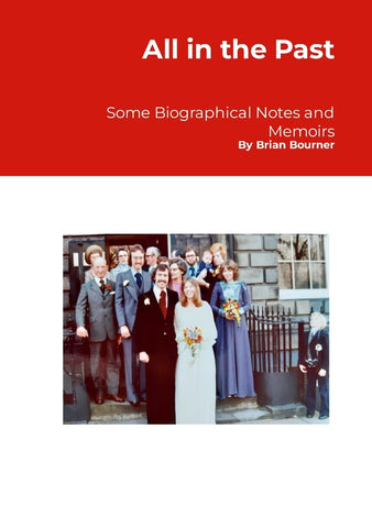 All in the Past Some biographical notes and memoirs