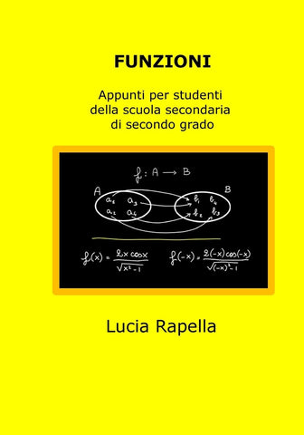 Funzioni Appunti per studenti della scuola secondaria di secondo grado