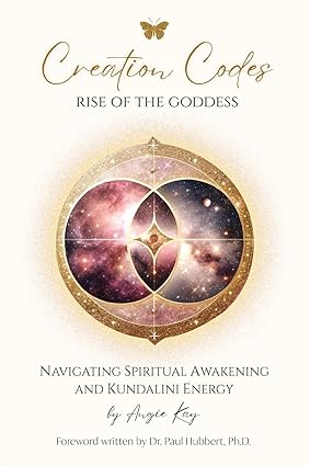 Creation Codes Rise of the Goddess - Navigating Spiritual Awakening and Kundalini Energy