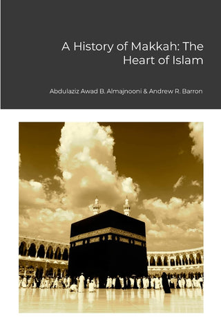 History of Makkah The Heart of Islam