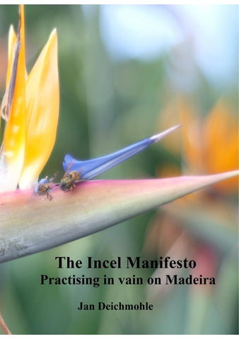 Incel Manifesto Practising in vain on Madeira