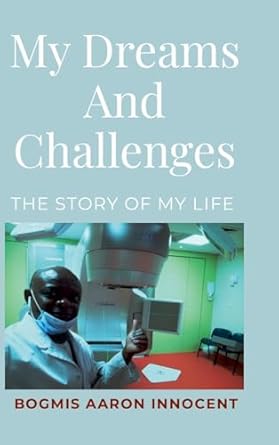 My Dreams And Challenges The Story of my Life