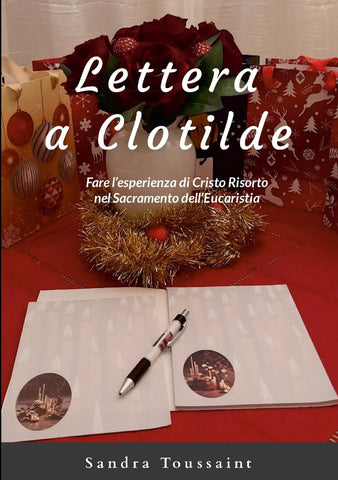 Lettera a Clotilde Fare l'esperienza di Cristo Risorto nel Sacramento dell'Eucaristia