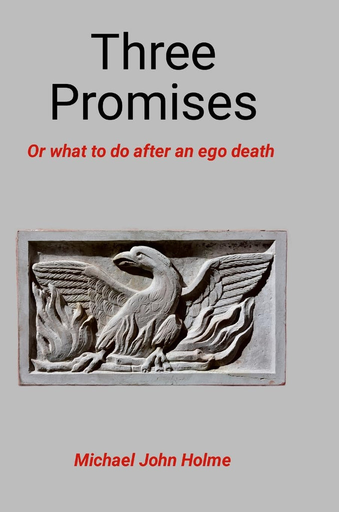 Three Promises Or what to do after an ego death