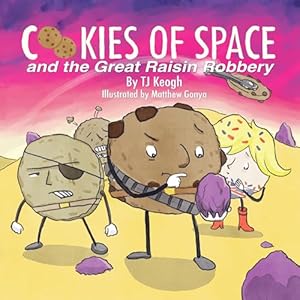 Cookies of Space and the Great Raisin Robbery