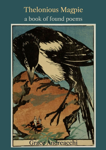 Thelonious Magpie A Book of Found Poems