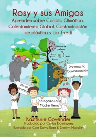 Rosy y sus Amigos Aprenden sobre Cambio Climatico, Calentamiento Global, Contaminacion de plastico y Las Tres R