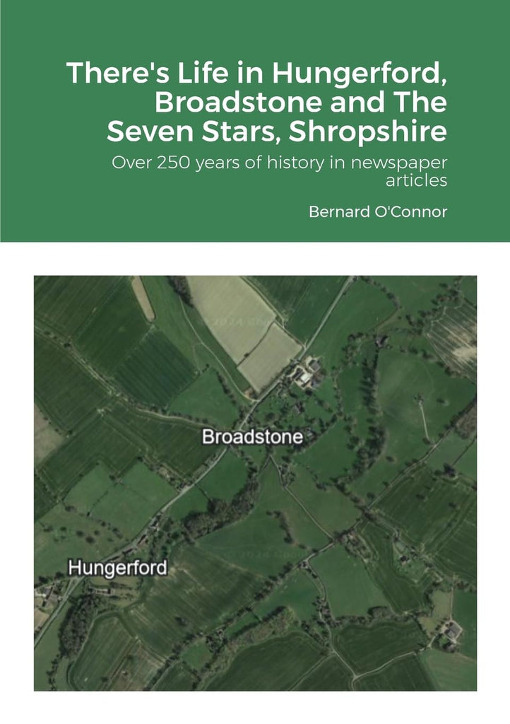 There's Life in Hungerford, Broadstone and The Seven Stars, Shropshire Over 250 years of history in newspaper articles