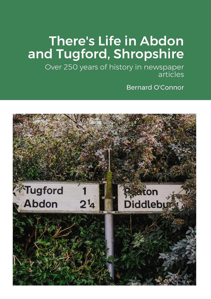There's Life in Abdon and Tugford, Shropshire Over 250 years of history in newspaper articles