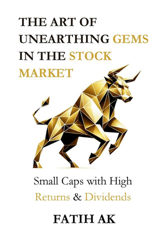 Art of Unearthing Gems in the Stock Market Small Caps with High Returns & Dividends