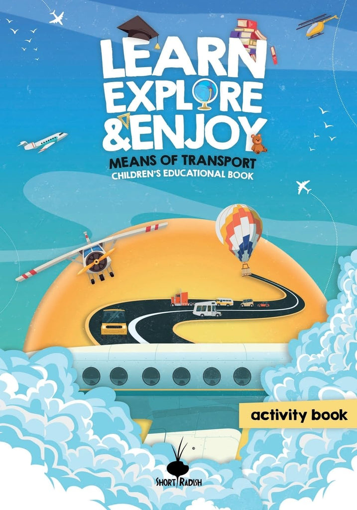Learn, Explore & Enjoy(TM) Means Of Transport An Educational And Activity Children's Book