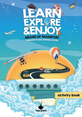 Learn, Explore & Enjoy(TM) Means Of Transport An Educational And Activity Children's Book