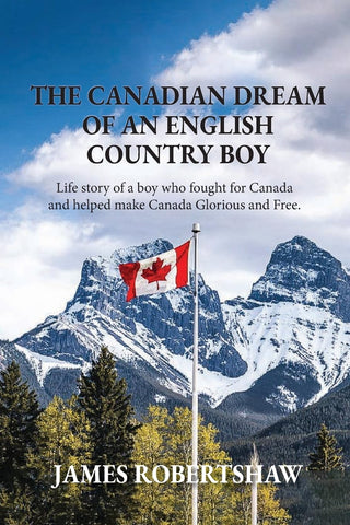 Canadian Dream of an English Country Boy World War 1 Canadian History with First Nations