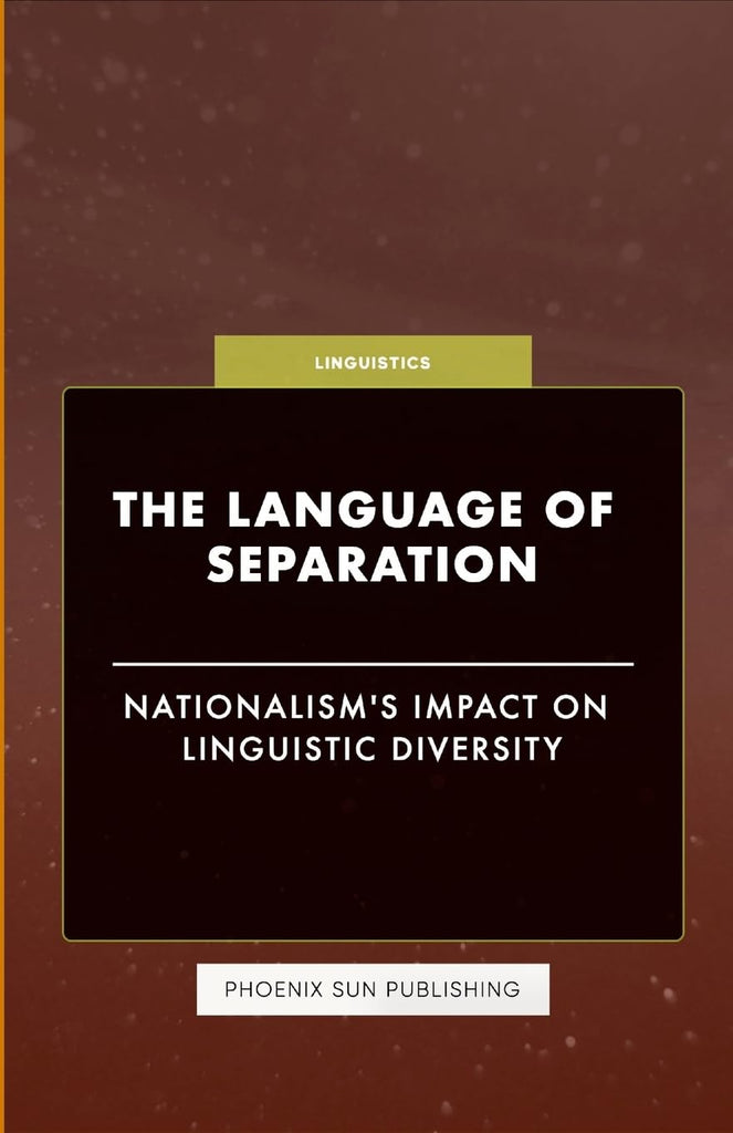 Language of Separation - Nationalism's Impact on Linguistic Diversity