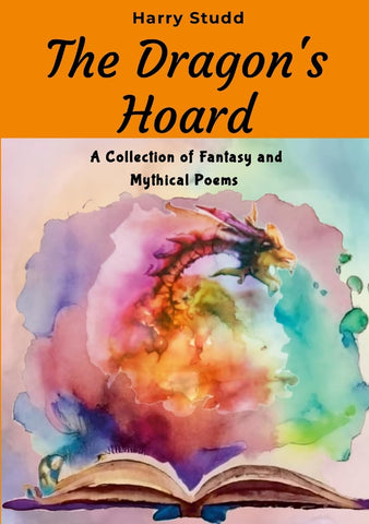 Dragon's Hoard A Collection of Fantasy and Mythical Poems
