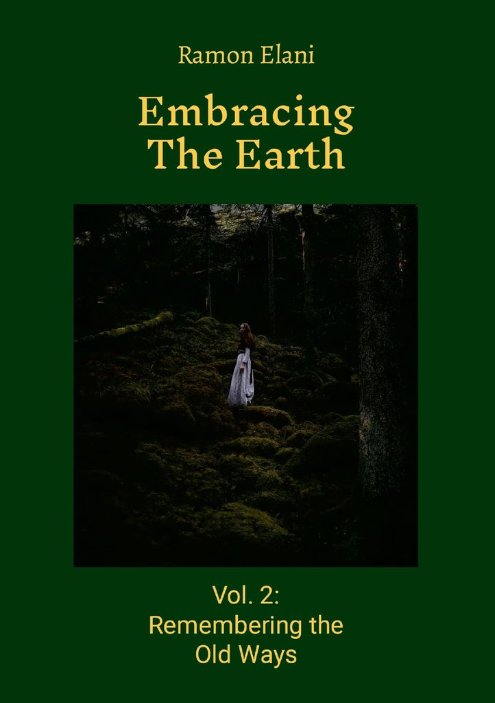 Embracing The Earth Volume 2 Remembering the Old Ways