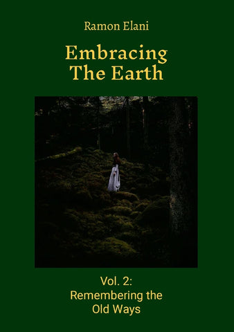 Embracing The Earth Volume 2 Remembering the Old Ways