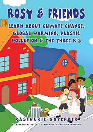 Rosy & Friends Learn About Climate Change, Global Warming, Plastic Pollution & The Three R's