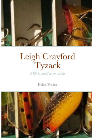 Leigh Crayford Tyzack A life in small town worlds