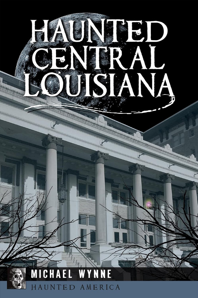 Haunted Central Louisiana