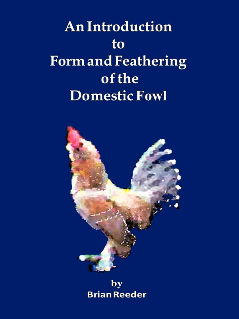 Introduction to Form and Feathering of the Domestic Fowl