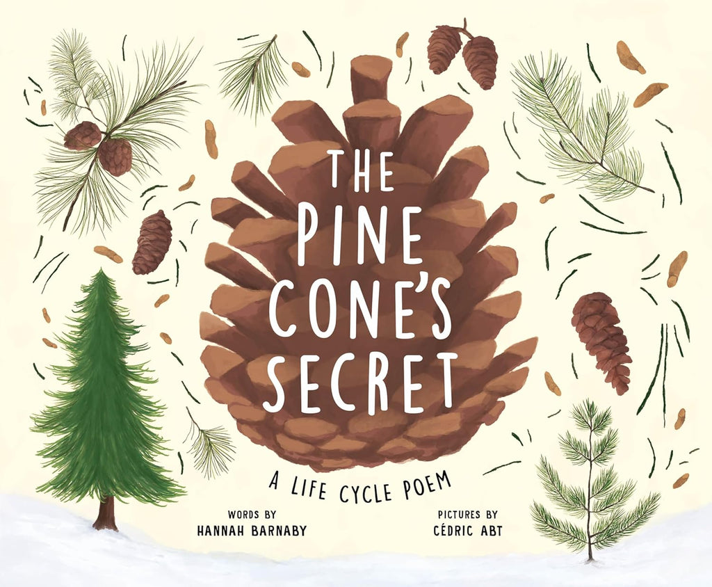 Pine Cone's Secret: A Life Cycle Poem