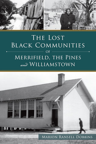 Lost Black Communities of Merrifield, the Pines and Williamstown