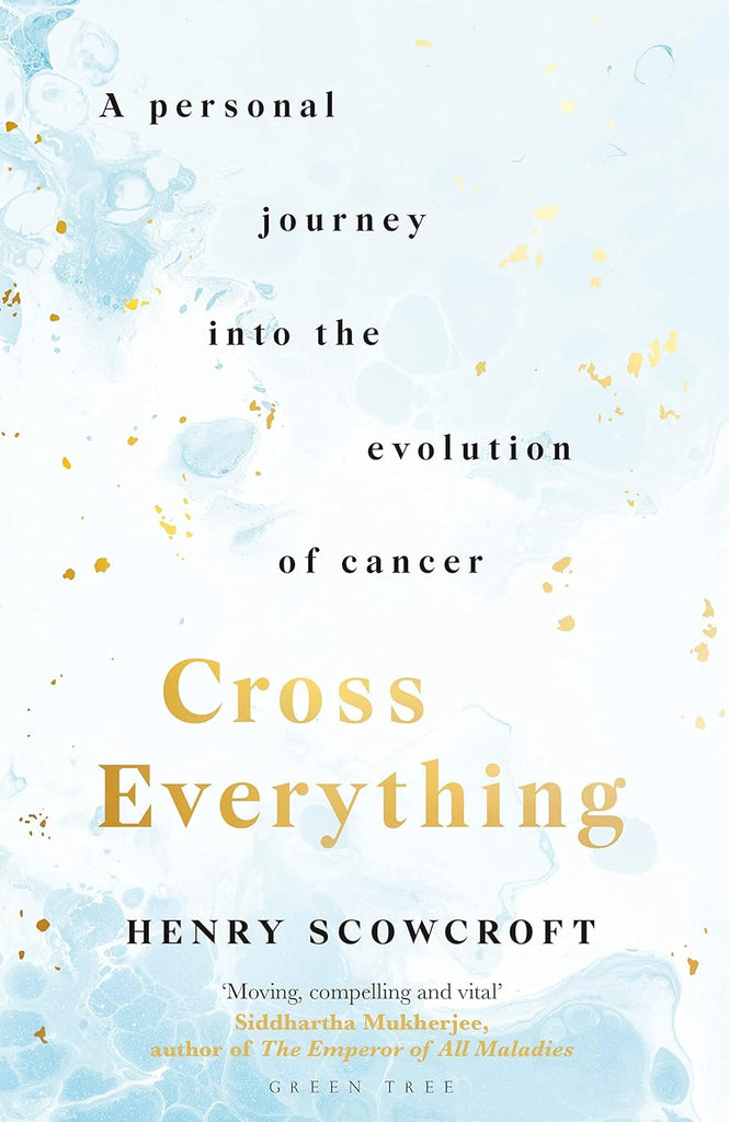 Cross Everything A Personal Journey Into the Evolution of Cancer