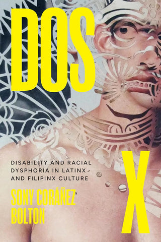 DOS X Disability and Racial Dysphoria in Latinx and Filipinx Culture