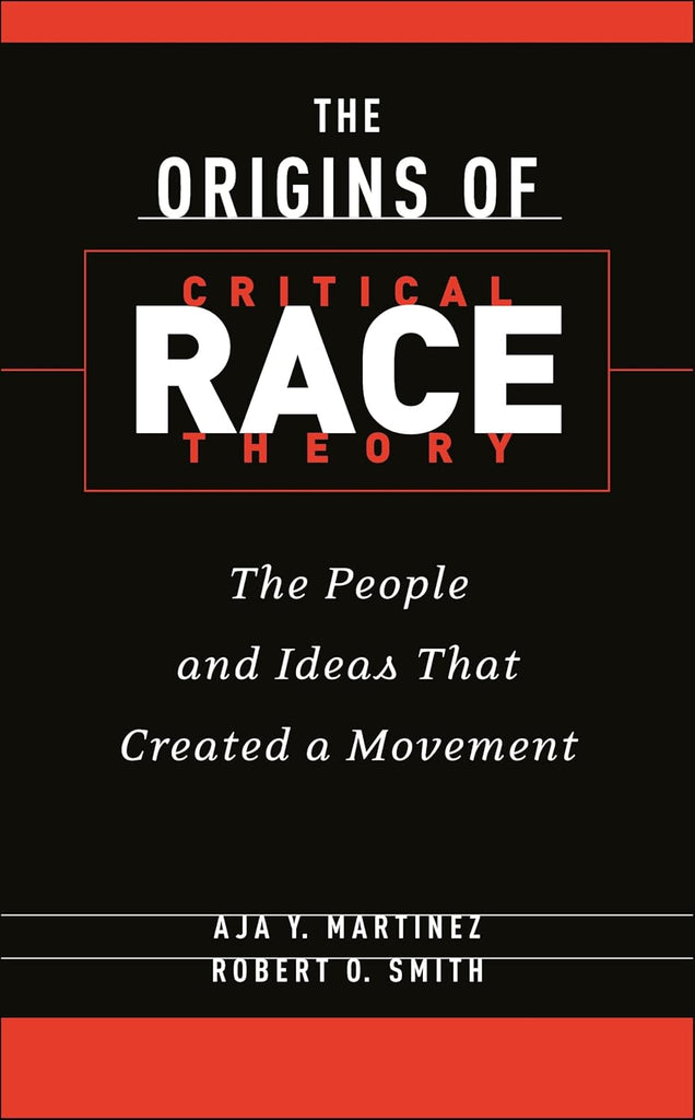 Origins of Critical Race Theory: The People and Ideas That Created a Movement